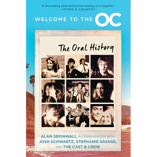 Welcome to the O.C.: The Oral History