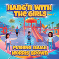 Hang'n with the Girls: Pushing Isaiah - Book 3