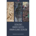 Socialism's Ignored Success: Iranian Islamic Socialism