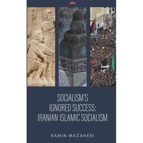 Socialism's Ignored Success: Iranian Islamic Socialism