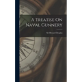 A Treatise On Naval Gunnery