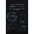 Gestión de la calidad del servicio para redes de sensores multimedia inalámbricos