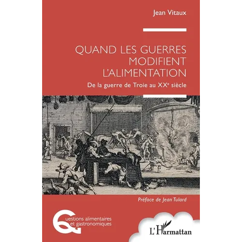 Quand les guerres modifient l'alimentation: De la guerre de Troie au XXe siècle