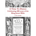 A Time to Dance: Celebrating 400 years of the King James Bible