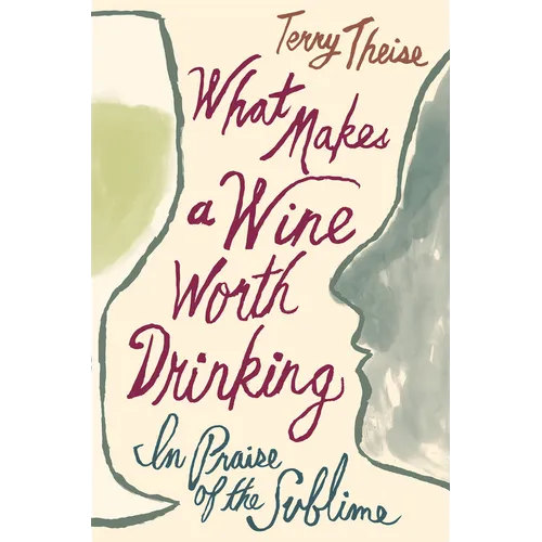 What Makes a Wine Worth Drinking: In Praise of the Sublime
