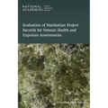 Evaluation of Manhattan Project Records for Veteran Health and Exposure Assessments