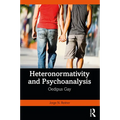 Heteronormativity and Psychoanalysis: Oedipus Gay