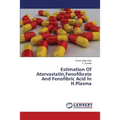 Estimation Of Atorvastatin, Fenofibrate And Fenofibric Acid In H.Plasma