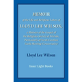 Memoir of the Life and Religious Labors of Lloyd Lee Wilson