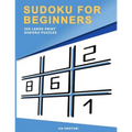 Sudoku for Beginners: 100 Large Print Sudoku Puzzles for Adults with 3 Different Difficulty Levels (Easy, Medium, Hard)