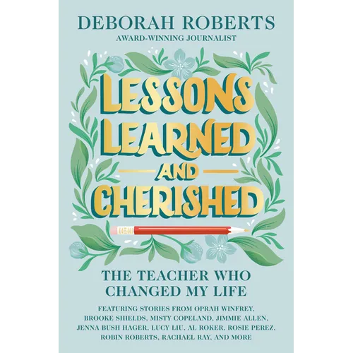 Lessons Learned and Cherished: The Teacher Who Changed My Life