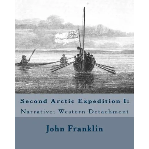 Second Arctic Expedition I: Narrative; Western Detachment