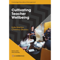 Cultivating Teacher Wellbeing Paperback: Supporting Teachers to Flourish and Thrive
