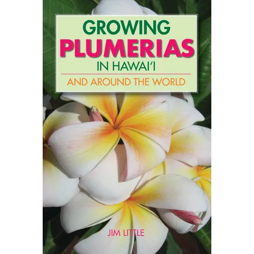 Growing Plumerias in Hawaii - Paperback