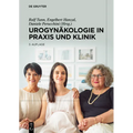 Urogynäkologie in PRAXIS Und Klinik
