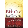 The Bible Case for Instrumental Music