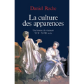 La Culture des apparences: Une histoire du vêtement (XVIIe-XVIIIe siècle)