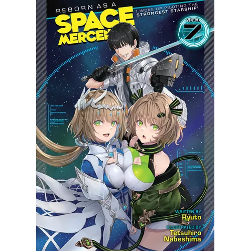 Reborn as a Space Mercenary: I Woke Up Piloting the Strongest Starship! (Light Novel) Vol. 7