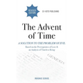 The Advent of Time: A Solution to the Problem of Evil Based on the Prerequisites of Love & an Analysis of Timeless Being
