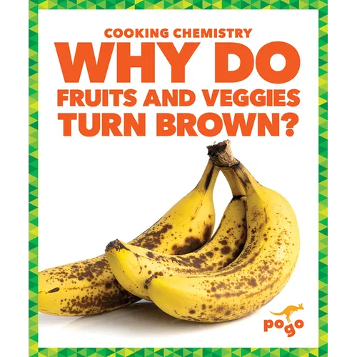 Why Do Fruits and Veggies Turn Brown?