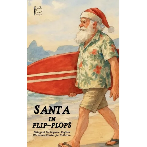 Santa in Flip-Flops: Bilingual Portuguese-English Christmas Stories for Children