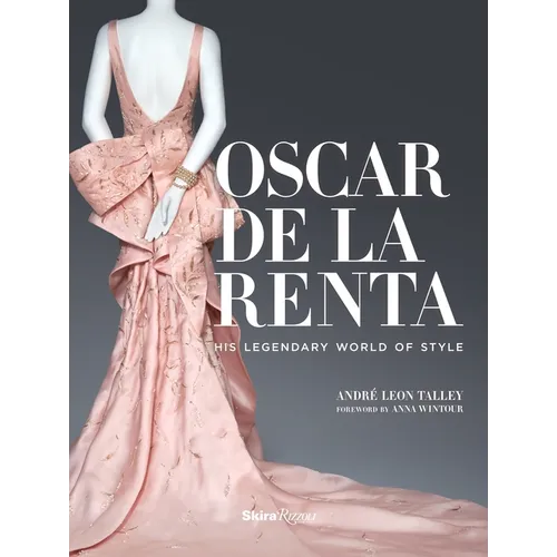 Oscar de la Renta: His Legendary World of Style