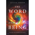 The Word and the Being: Calling the Wisdom Into Being