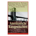 Amerikanische Kurzgeschichten - Die Besten Erzählungen von Poe, Mark Twain, Herman Melville, O. Henry, Washington Irving und anderen: Die Legende Von