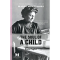 The Soul of a Child: A Novel Based on the Life of Maria Montessori