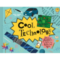 Cool Technology: Filled with Fantastic Facts for Kids of All Ages