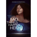Bad Things Happen Here