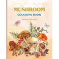 Mushroom Coloring Book: FUNGI, MYCOLOGY, SHROOM COLORING PAGES, 8.5x11