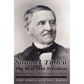 Samuel Tilden; The Real 19th President
