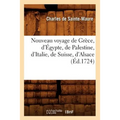 Nouveau Voyage de Grèce, d'Égypte, de Palestine, d'Italie, de Suisse, d'Alsace (Éd.1724)