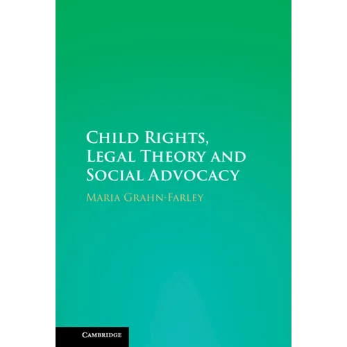 Child Rights, Legal Theory and Social Advocacy