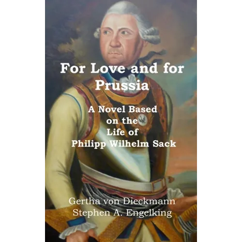 For Love and for Prussia: A Novel based on the Life of Philipp Wilhelm Sack