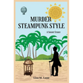 Murder Steampunk Style: A Short Story