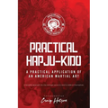 Practical HapJu-Kido: A Practical Application of an American Martial Art