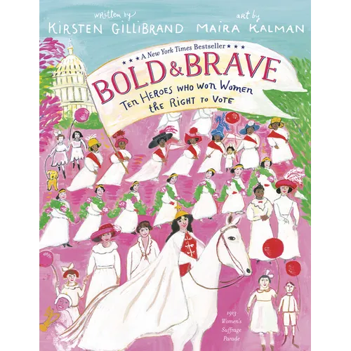 Bold & Brave: Ten Heroes Who Won Women the Right to Vote