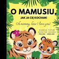 Oh mommy, how I love you! Bilingual Picture Book for Children, Polish Language Learning: Polskie ksiazki po polsku dla dzieci