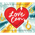 Love Can: A Story of God's Superpower Helper