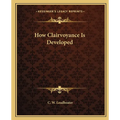 How Clairvoyance Is Developed