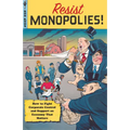 Resist Monopolies!: How to Fight Corporate Control and Support an Economy That Matters