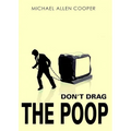 Don't Drag the Poop
