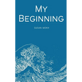 My Beginning