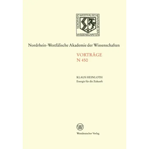 Energie für die Zukunft Notwendigkeiten - Möglichkeiten - Verantwortung: Öffentliche Akademie-Vortragsveranstaltung am 10. November 1999 in Düsseldorf