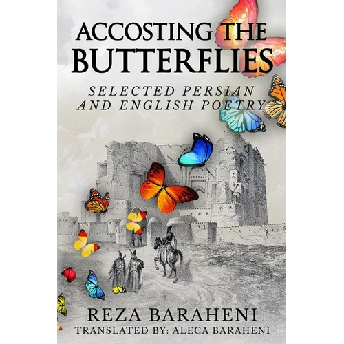 Accosting the Butterflies: Selected Persian and English Poetry