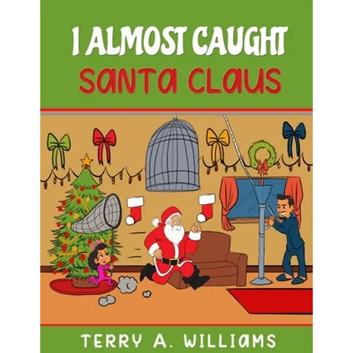 I Almost Caught Santa Claus