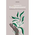 Journey to Enlightenment: Unfolding the Path to Ultimate Freedom