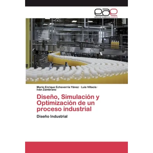 Diseño, Simulación y Optimización de un proceso industrial